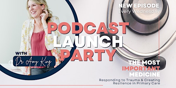 Podcast Launch Party: The Most Important Medicine