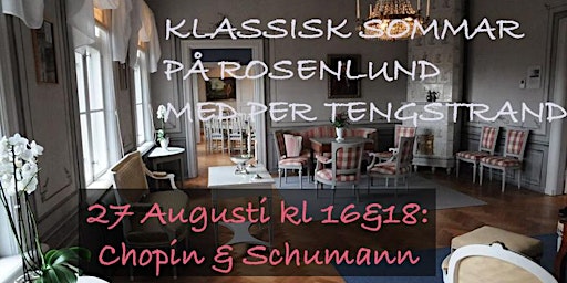 Klassisk sommar på Rosenlund med Per Tengstrand: Chopin & Schumann