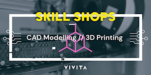 SKILL SHOP: Cad//3D Printing