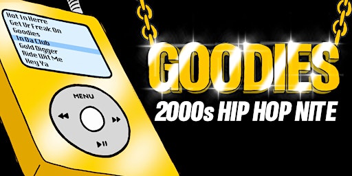 TICKETS STILL AVAILABLE - LINK BELOW //// GOODIES - 2000s HIP HOP NITE
