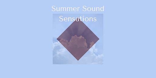 Summer Sound Sensations July 2022