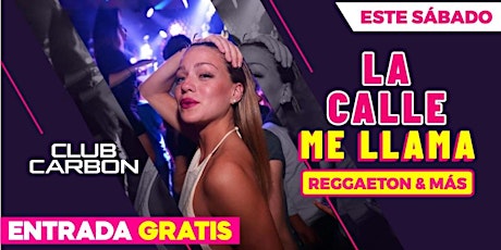 This Saturday • La Calle me llama  @ Carbon Lounge • Free guest list tickets