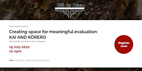 Kai and Kōrero - Creating space for meaningful evaluation tickets