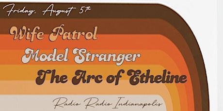Model Stranger, Wife Patrol and The Arc of Etheline @ Radio Radio