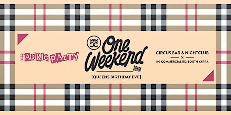 Circus Bar & Nightclub presents One Weekend (Queens Birthday Eve Day/Night party) primary image