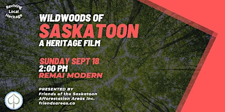 WildWoods Of Saskatoon A Heritage Film tickets