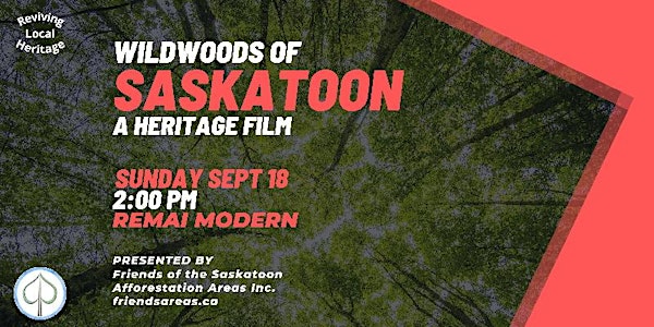 WildWoods Of Saskatoon A Heritage Film