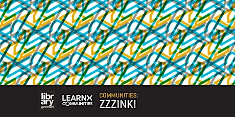 Communities: Zzzink! | library@orchard