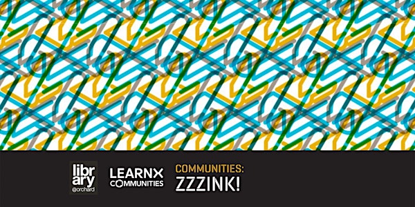 Communities: Zzzink! (My New Year's Resolution Zine)| library@orchard