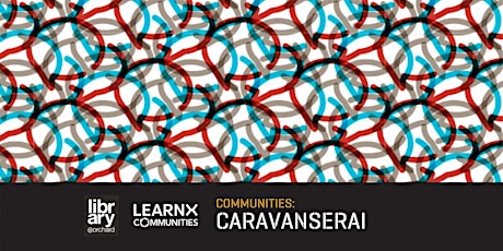 Communities: Caravanserai | library@orchard primary image