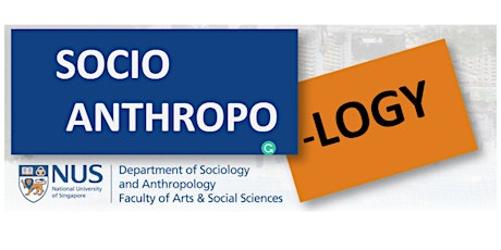 NUS OPEN HOUSE 2022: SOCIOLOGY AND ANTHROPOLOGY SESSION 1 tickets