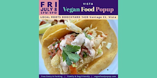July 8th Vista Vegan Food Popup