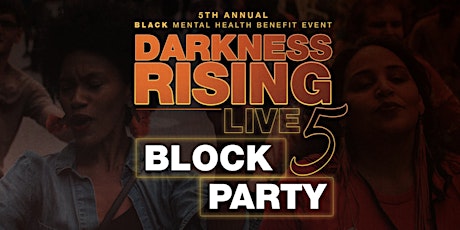 NYC Darkness RISING: Live Block Party & Black Mental Health Benefit! tickets