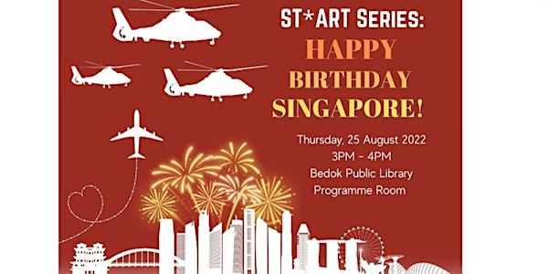 Happy Birthday Singapore! | ST*ART Series