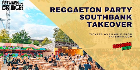 Reggaeton Party Southbank Summer Takeover tickets