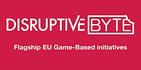 #disruptive byte - Flagship EU Game-Based initiatives primary image