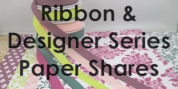 Stamp with Jenn Designer Paper & Ribbon Share 2017