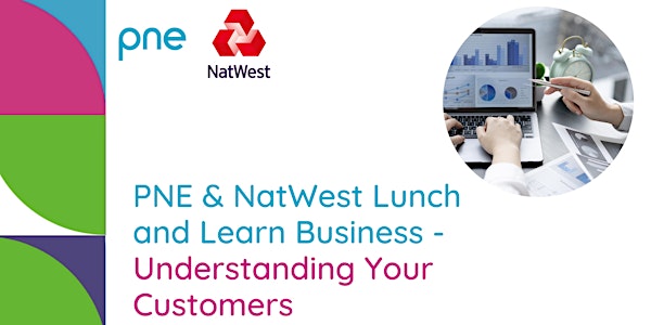 PNE & NatWest Lunch and Learn Business -   Understanding Your Customer