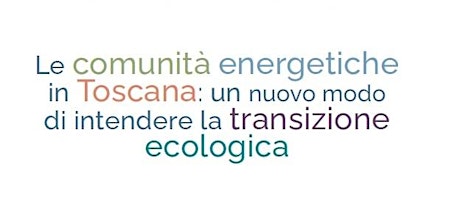 Le comunità energetiche in Toscana - provincia di Lucca biglietti