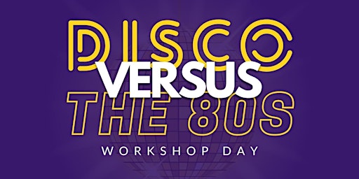 Disco Versus 80's Workshop