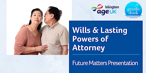 Future Matters: Wills & Lasting Power of Attorney  Presentation