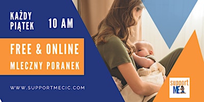 FREE ONLINE - Mleczny poranek - Breastfeeding Support Sessions - Fridays