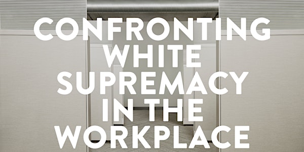 Unraveled Network: Confronting White Supremacy in the Workplace Part II