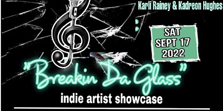 Breaking Da Glass Indie Artist Showcase