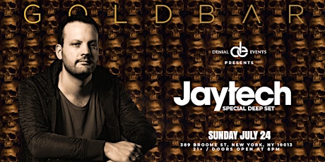DENIAL presents JAYTECH at GOLDBAR NYC tickets