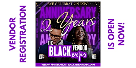 Black Vendor Expo: 2 Year Anniversary Celebration Expo tickets