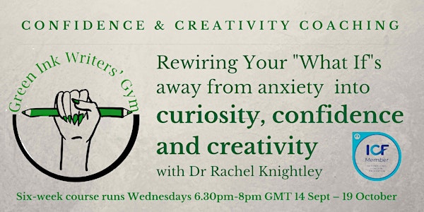 Rewire Your What-ifs: Creativity and Confidence Coaching