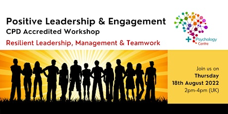 Positive Leadership&Engagement - Resilient Leadership,Management & Teamwork