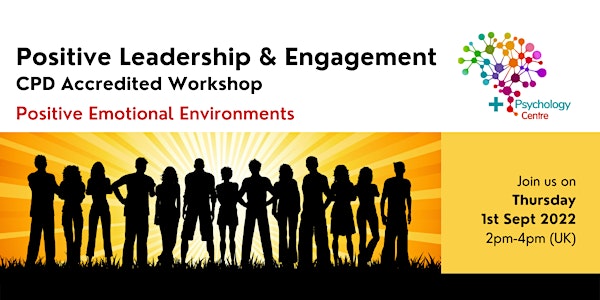 Positive Leadership & Engagement - Positive Emotional Environments