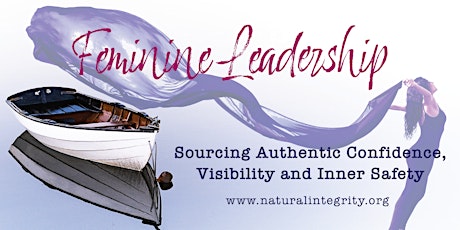 Feminine Leader: Sourcing Authentic Confidence, Visibility and Inner Safety tickets