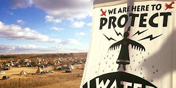Water is Life - stories from Standing Rock, USA