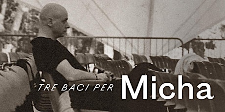 Image principale de TRE BACI PER MICHA - Al ricordo del Maestro Micha van Hoecke