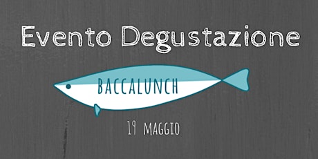 Immagine principale di Evento degustazione da Baccalunch 