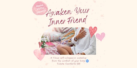 Awaken Your Inner Friend (A Self-Compassion Workshop) tickets