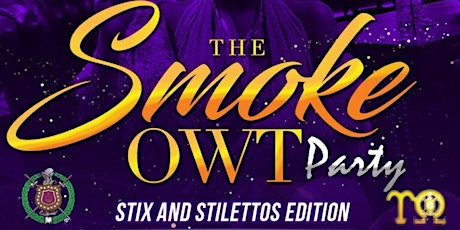 The Smoke-Owt:Stix & Stiletos Edition