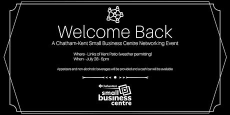 Welcome Back - A Chatham-Kent Small Business Centre Networking Event