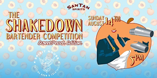 The Shakedown Bartender Competition: SweetPeach Edition