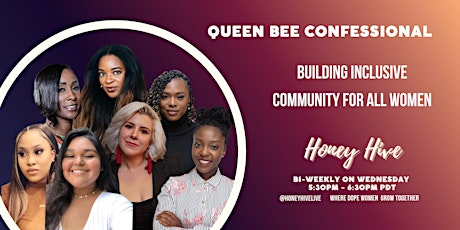 Bi-Weekly Queen Bee Confessional
