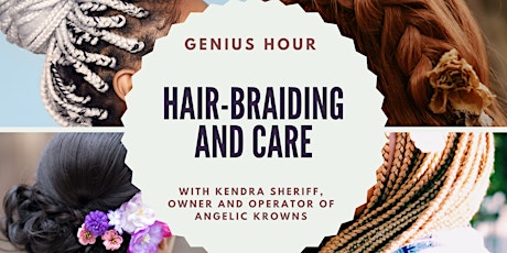 Genius Hour presents Hair Braiding and Care with Kendra