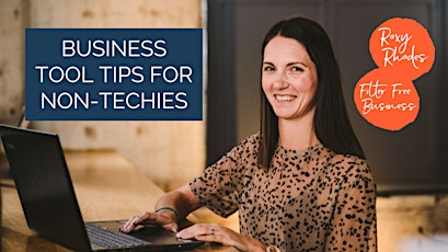 Business Tool Tips For Non-Techies - Business Workshop