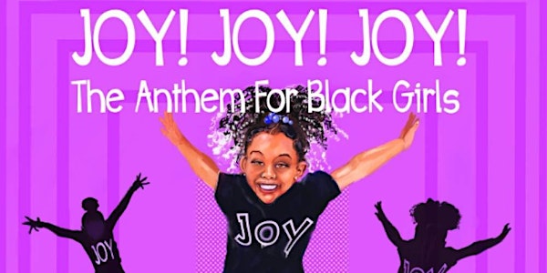 Author Signing of: Joy! Joy! Joy! The Anthem for Black Boys and Girls!