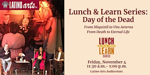 Lunch & Learn Series: Day of the Dead - From Miquiztil to Vita Aeterna