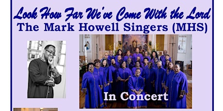 LOOK HOW FAR WE'VE COME WITH THE LORD - The Mark Howell Singers Spring Concert 2017 primary image