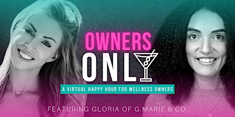 OWNERS ONLY: Virtual Happy Hour for Wellness Owners tickets