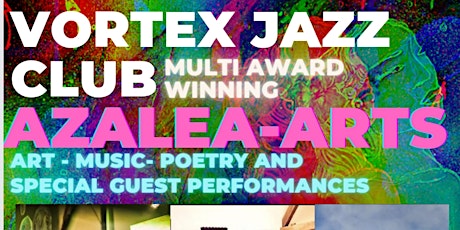 Azalea-Arts Production @ The VORTEX JAZZ CLUB tickets