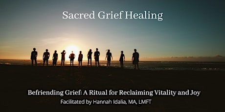 Sacred Grief Healing: Befriending Grief